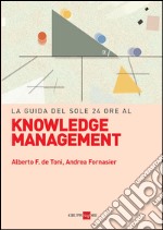 La guida del Sole 24 Ore al knowledge management. E-book. Formato PDF ebook