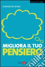 Migliora il tuo pensiero. E-book. Formato PDF ebook