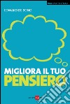 Migliora il tuo pensiero. E-book. Formato PDF ebook