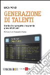 Generazione di talenti. Storia di un progetto che premia giovani brillanti. E-book. Formato PDF ebook di Luca Ponzi