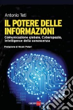 Il potere delle informazioni. Comunicazione globale, cyberspazio, intelligence della conoscenza. E-book. Formato PDF