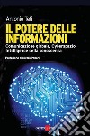 Il potere delle informazioni. Comunicazione globale, cyberspazio, intelligence della conoscenza. E-book. Formato PDF ebook di A. Teti