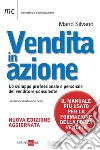 Vendita in azione: Lo sviluppo professionale e personale del venditore-consulente (quarta edizione). E-book. Formato PDF ebook di Mario Silvano