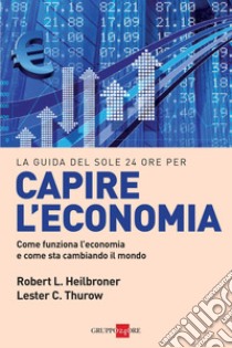 La guida del Sole 24 Ore per capire l'economia. E-book. Formato PDF ebook di AA.VV.