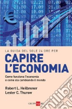 La guida del Sole 24 Ore per capire l'economia. E-book. Formato PDF ebook