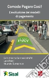 Comodo pagare così! L'evoluzione dei modelli di pagamento. E-book. Formato PDF ebook di Carlo Alberto Carnevale Maffè