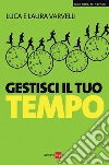 Gestisci il tuo tempo. E-book. Formato PDF ebook