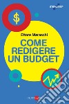 Come redigere un budget. E-book. Formato PDF ebook