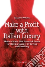 Make a profit with italian luxury. E-book. Formato PDF ebook