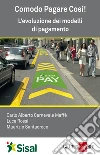 Comodo pagare così! L'evoluzione dei modelli di pagamento. E-book. Formato EPUB ebook di Carlo Alberto Carnevale Maffè