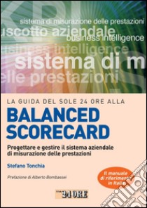 La Guida del Sole 24 Ore alla balanced scorecard. E-book. Formato PDF ebook di Stefano Tonchia