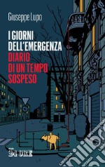 I giorni dell'emergenza. Diario di un tempo sospeso. E-book. Formato PDF ebook