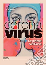 Coronavirus. Le prime vittorie. E-book. Formato PDF ebook