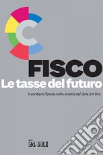 FISCO. Le tasse del futuro. E-book. Formato PDF