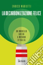 La decarbonizzazione felice. E-book. Formato EPUB