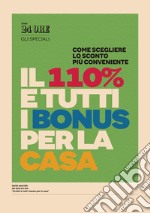 Il 110% e tutti i bonus per la casa: Come scegliere lo sconto più conveniente.. E-book. Formato PDF ebook