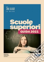 Scuole Superiori - Guida 2021. E-book. Formato PDF ebook