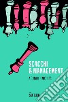 Scacchi & management. E-book. Formato PDF ebook di UniChess