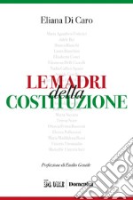 LE MADRI DELLA COSTITUZIONE. E-book. Formato PDF ebook