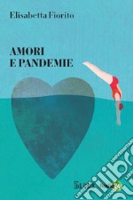 Amori e pandemie. E-book. Formato PDF