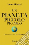 Un pianeta piccolo piccolo. E-book. Formato PDF ebook di Simone Filippetti