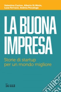 La buona impresa. E-book. Formato PDF ebook di Andrea Piccaluga