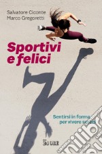 Sportivi e felici. E-book. Formato PDF
