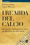 I re Mida del calcio. E-book. Formato PDF ebook di Angelo Mincuzzi