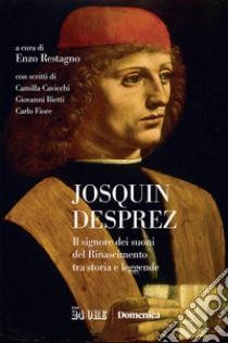 Josquin Desprez. E-book. Formato PDF ebook di Enzo Restagno