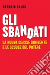 Gli sbandati. E-book. Formato PDF ebook di Antonio Galdo