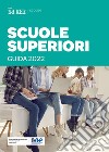 Scuole Superiori - Guida 2022. E-book. Formato PDF ebook