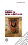 La bestia sta nel corpo dell'angelo. E-book. Formato EPUB ebook di Sheyla Bobba