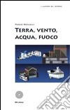 Terra, vento, acqua, fuoco. E-book. Formato EPUB ebook