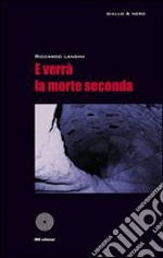 E verrà la morte seconda. E-book. Formato EPUB ebook