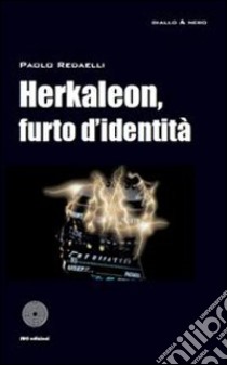 Herkaleon, furto d'identità. E-book. Formato EPUB ebook di Paolo Redaelli