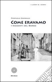 Come eravamo. I racconti del borgo. E-book. Formato EPUB ebook di Pierpaolo Garibaldi