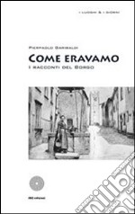 Come eravamo. I racconti del borgo. E-book. Formato EPUB ebook