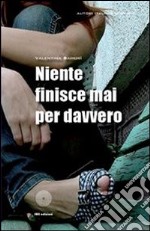 Niente finisce mai per davvero. E-book. Formato EPUB ebook