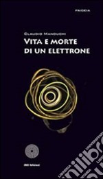 Vita e morte di un elettrone. E-book. Formato EPUB ebook