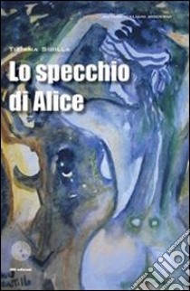 Lo specchio di Alice. E-book. Formato EPUB ebook di Tiziana Sibilla