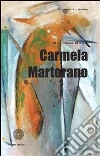 Carmela Martorano. E-book. Formato EPUB ebook di Gaetano Grifo