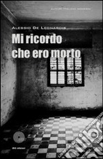 Mi ricordo che ero morto. E-book. Formato EPUB ebook