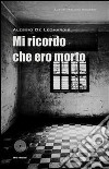 Mi ricordo che ero morto. E-book. Formato EPUB ebook