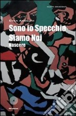 Sono io specchio siamo noi nascere. E-book. Formato EPUB ebook