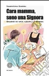 Cara mamma, sono una signora. Diario di una novella sposa. E-book. Formato EPUB ebook di Valentina Cameli