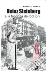 Heinz Steinberg e la fabbrica dei bottoni. E-book. Formato EPUB ebook