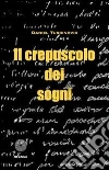 Il crepuscolo dei sogni. E-book. Formato EPUB ebook di Daniel Tur?inovi?