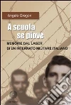A scuola se piove. E-book. Formato EPUB ebook di Angelo Gregori