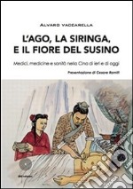 L' ago, la siringa e il fiore del susino. E-book. Formato EPUB ebook