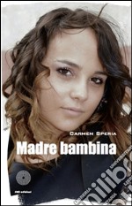 Madre bambina. E-book. Formato PDF ebook